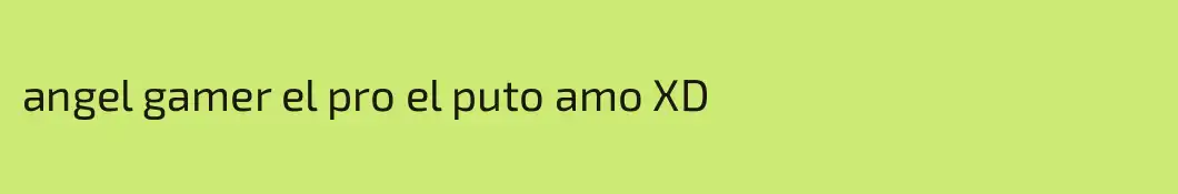 angel gamer el pro el puto amo XD